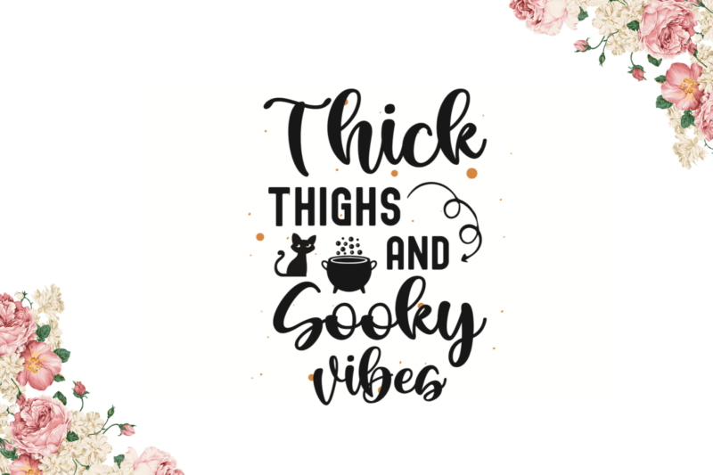 Thick Things And Spooky Vibes Best Halloween Gift Diy Crafts Svg Files For Cricut, Silhouette Sublimation Files