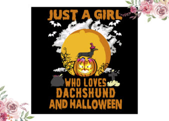 Just A Girl Who Loves Dáchhund And Halloween Gift Diy Crafts Svg Files For Cricut, Silhouette Sublimation Files vector clipart
