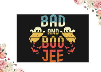 Bad And Boo Jee Halloween Gift Design Diy Crafts Svg Files For Cricut, Silhouette Sublimation Files