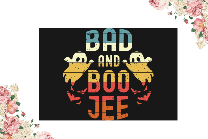 Bad And Boo Jee Halloween Gift Design Diy Crafts Svg Files For Cricut, Silhouette Sublimation Files