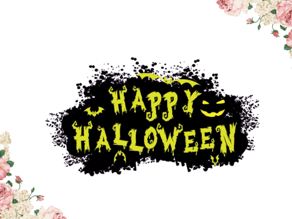 Happy halloween gifts diy crafts svg files for cricut, silhouette sublimation files graphic t shirt