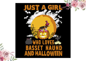 Just A Girl Who Loves Basset Naund And Halloween Gift Diy Crafts Svg Files For Cricut, Silhouette Sublimation Files vector clipart