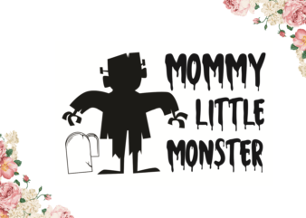 Mommy Little Monster Halloween Mom Gift Diy Crafts Svg Files For Cricut, Silhouette Sublimation Files