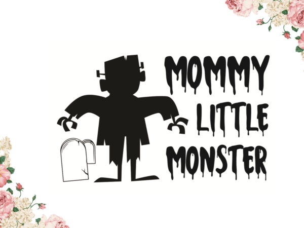 Mommy little monster halloween mom gift diy crafts svg files for cricut, silhouette sublimation files t shirt designs for sale Mommy little monster halloween mom gift diy crafts svg files for cricut, silhouette sublimation files t shirt designs for sale