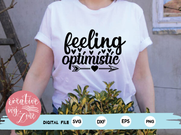 Feeling optimistic t shirt graphic design