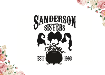 Halloween Gift, Sanderson Sisters Best Gift Idea Diy Crafts Svg Files For Cricut, Silhouette Sublimation Files