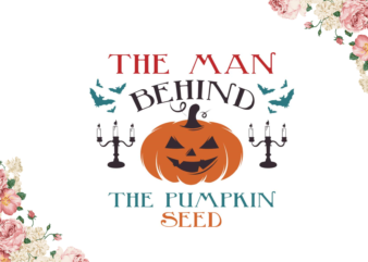 Halloween Pumpkin Gift, The Man Behind The Pumpkin Seed Diy Crafts Svg Files For Cricut, Silhouette Sublimation Files