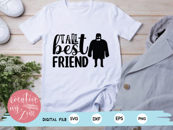Tall best friend t shirt designs for sale