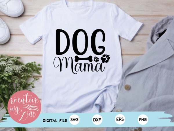 Dog mama t shirt vector illustration