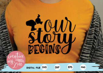 our story begins t shirt design online