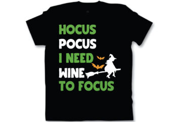 hocus pocus i need wine to focus t shirt design