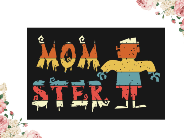 Gift for mom, momster halloween best gift idea diy crafts svg files for cricut, silhouette sublimation files t shirt design template Gift for mom, momster halloween best gift idea diy crafts svg files for cricut, silhouette sublimation files t shirt design template