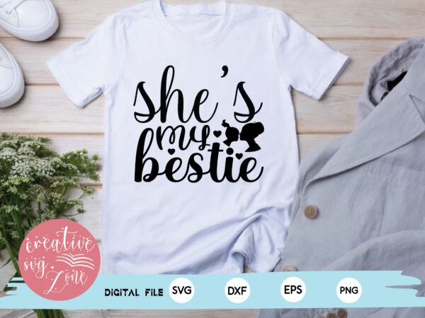 She’s my bestie t shirt template vector