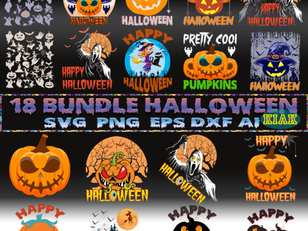 18 bundle halloween, halloween svg 18 bundles t shirt design, halloween svg bundle, bundle halloween, halloween bundle, bundles halloween svg, halloween party svg, scary horror halloween svg, spooky horror svg,