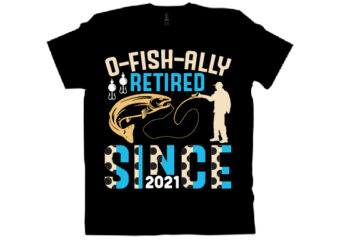 o-fish-ally retired since 2021 T shirt design