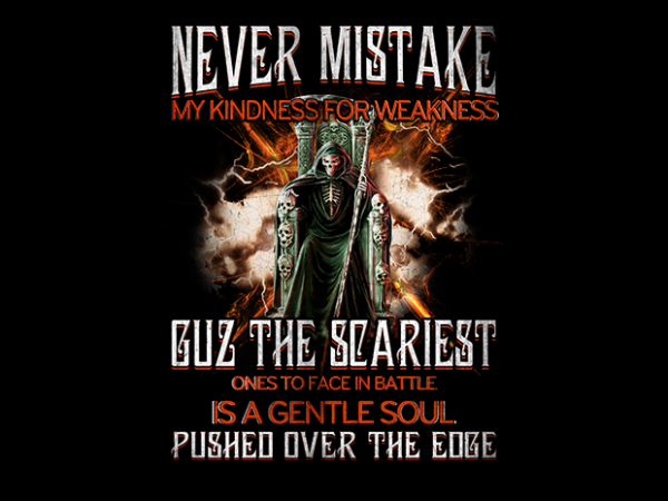 Never mistake my kindness for weakness T shirt vector artwork