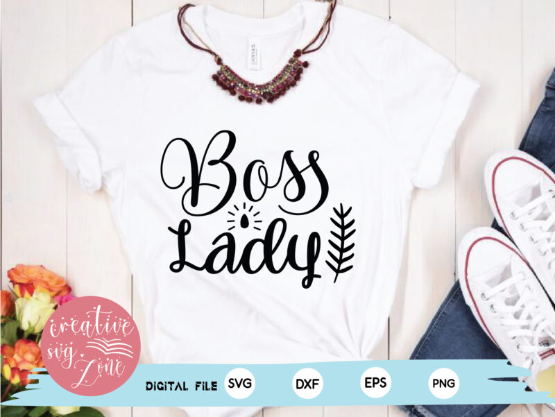 – Boss Lady