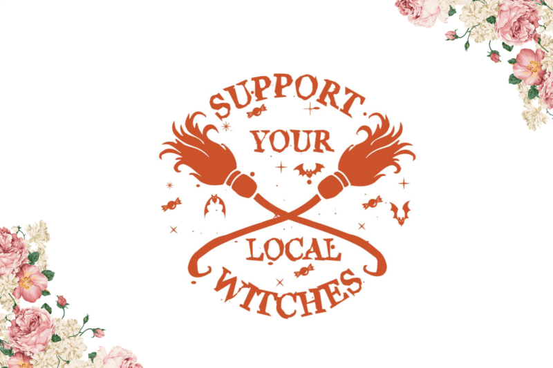 Support For Your Local Witches Halloween Gift Diy Crafts Svg Files For Cricut, Silhouette Sublimation Files