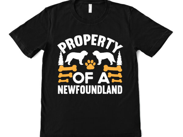 Property of a newfoundland t shirt design Property of a newfoundland t shirt design