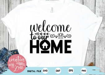 welcome to our home t shirt design for sale