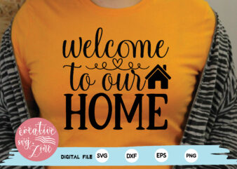 welcome to our home t shirt design for sale