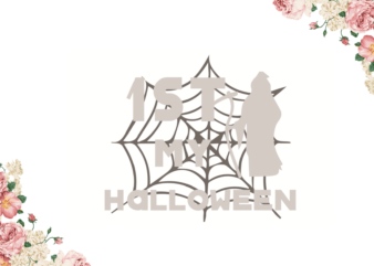 My 1st Halloween Gift Diy Crafts Svg Files For Cricut, Silhouette Sublimation Files t shirt designs for sale
