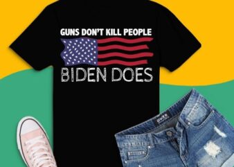 Guns Don’t Like Ki.ll People Biden Does Flag T-Shirt design svg, Guns Don’t Like Ki.ll People Biden Does png, Guns Don’t Like Ki.ll People Biden Does eps,