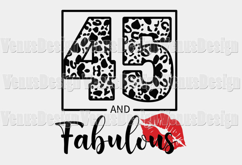 45 And Fabulous Birthday Leopard Print Editable Tshirt Design