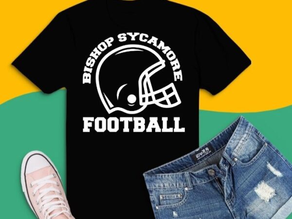 Bishop sycamore shirt design svg, bishop sycamore football, helmet shirt, helmet football, football shirt