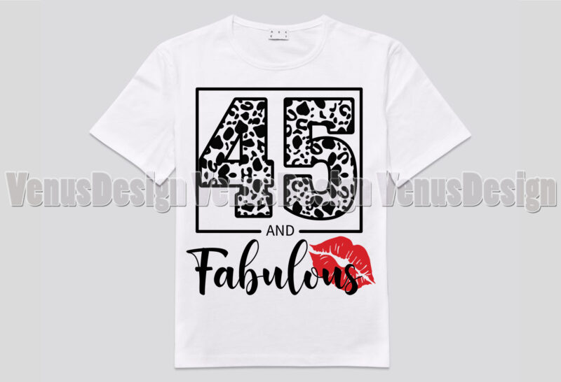 45 And Fabulous Birthday Leopard Print Editable Tshirt Design