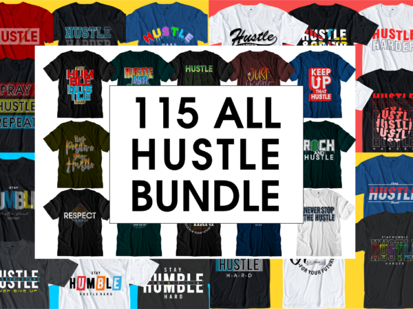 Hustle t shirt design bundle, hustle design,hustle design bundle,hustle t shirt,hustle svg,hustle bundle svg,hustle slogan,hustle quotes,hustle motivational,