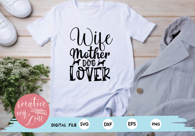 Wife Mother Dog Lover