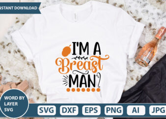 I’M A BREAST MAN SVG Vector for t-shirt