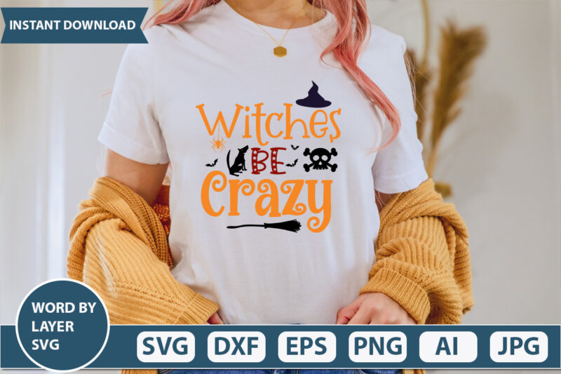 Witches Be Crazy SVG Vector for t-shirt