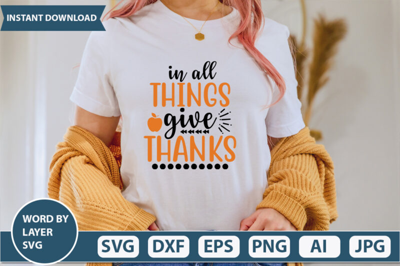 IN ALL THINGS GIVE THANKS SVG Vector for t-shirt