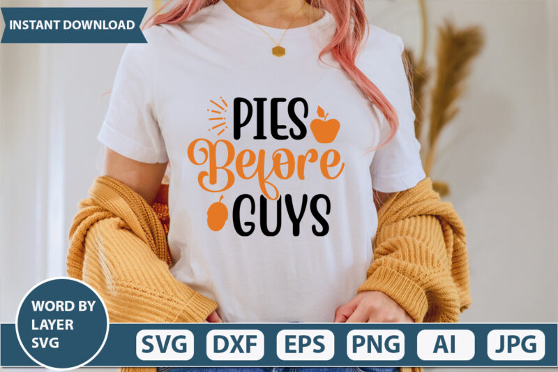 PIES BEFORE GUYS SVG Vector for t-shirt