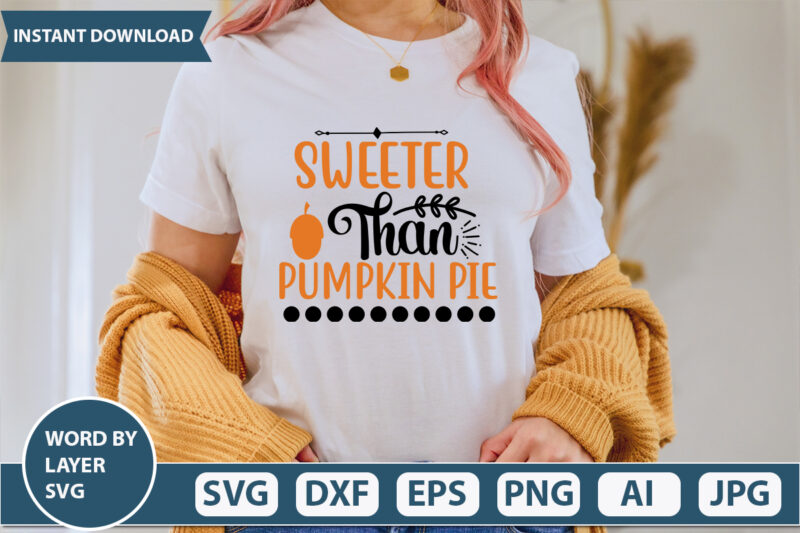 SWEETER THAN PUMPKIN PIE SVG Vector for t-shirt