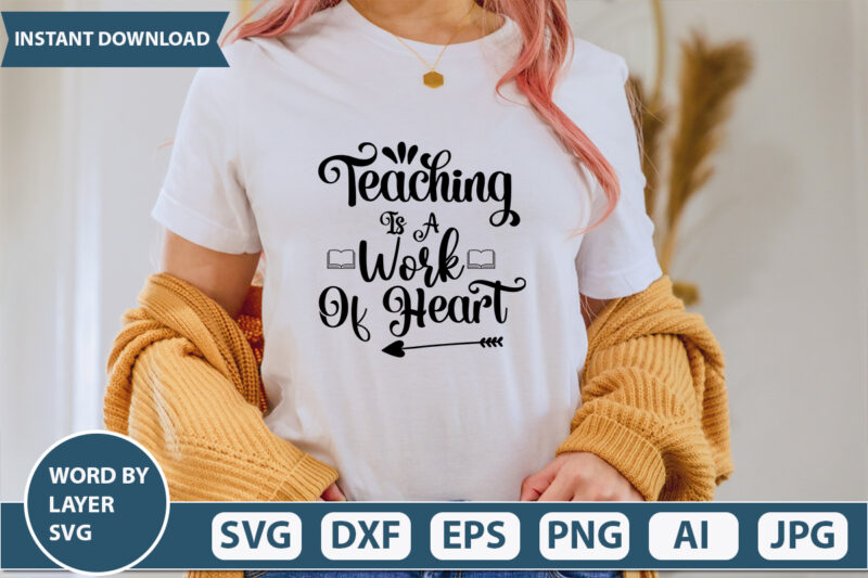 Teaching Is A Work Of Heart SVG Vector for t-shirt