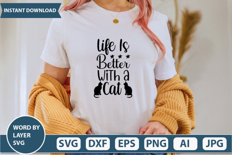 Life Is Better With A Cat SVG Vector for t-shirt