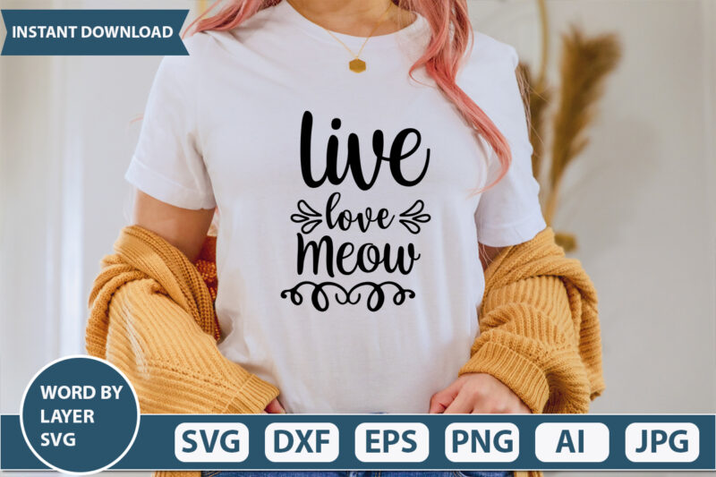 Live Love Meow SVG Vector for t-shirt