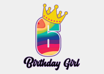 Rainbow Birthday Girl 6 Years Old Editable Tshirt Design