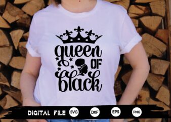 queen of black svg t shirt illustration