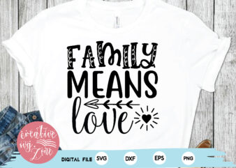 family means love t shirt graphic design