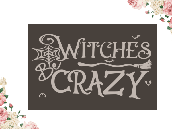 Witches crazy halloween diy crafts svg files for cricut, silhouette sublimation files t shirt design for sale Witches crazy halloween diy crafts svg files for cricut, silhouette sublimation files t shirt design for sale