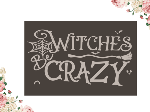 Witches crazy halloween diy crafts svg files for cricut, silhouette sublimation files t shirt design for sale