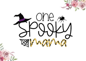 One Spooky Mama Diy Crafts Svg Files For Cricut, Silhouette Sublimation Files t shirt design online