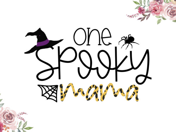 One spooky mama diy crafts svg files for cricut, silhouette sublimation files t shirt design online