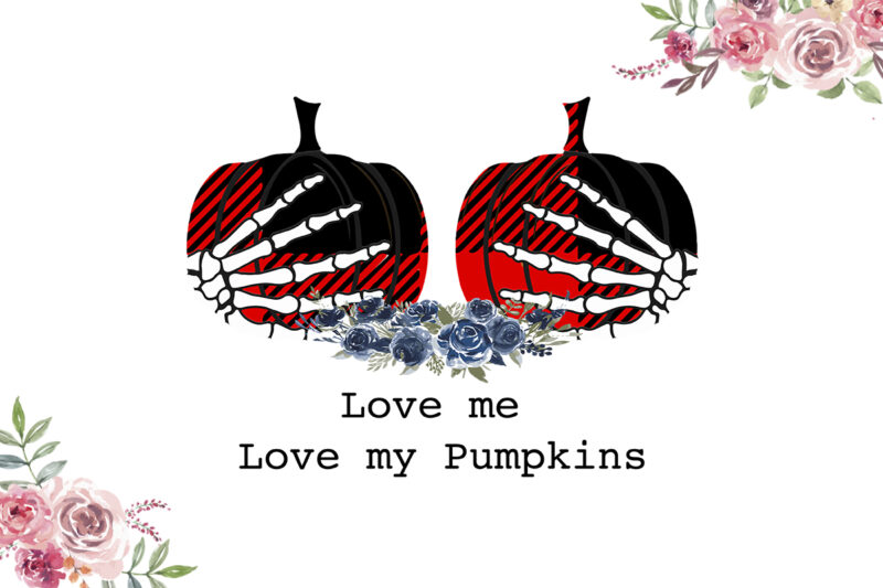 Love Me Love My Pumpkins Diy Crafts Svg Files For Cricut, Silhouette Sublimation Files