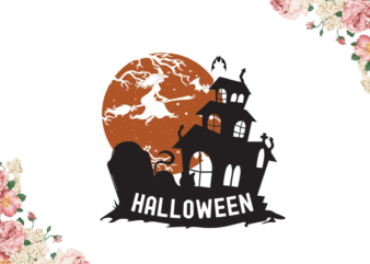 Halloween Best Gift Idea Diy Crafts Svg Files For Cricut, Silhouette Sublimation Files graphic t shirt