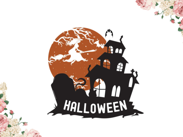 Halloween best gift idea diy crafts svg files for cricut, silhouette sublimation files graphic t shirt